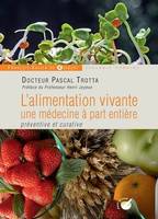 L'alimentation vivante, une médecine à part entière, préventive et curative