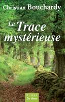 La Trace mystérieuse