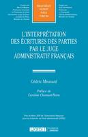 L'interprétation des écritures des parties par le juge administratif français