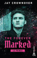 The Forever Marked - Le Prince, Par l'autrice de 