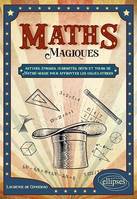 Maths Magiques, astuces, énigmes, curiosités, défis et tours de Mathé-magie pour affronter les calculatrices