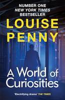 A World of Curiosities, thrilling and page-turning crime fiction from the author of the bestselling Inspector Gamache novels