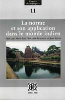 La norme et son application dans le monde indien, actes du colloque, Paris, EFEO, 28-29 janvier 1999