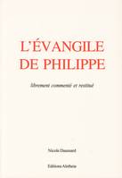 L'Évangile de Philippe, Librement commenté et restitué