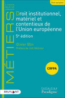 Droit institutionnel, matériel et contentieux de l'Union européenne