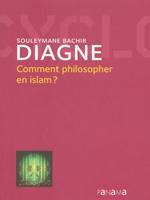 Comment philosopher en islam ?