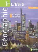 Géographie 1re L, ES, S / livre de l'élève, programme 2007, programmes 2002