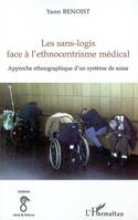 LES SANS-LOGIS FACE A L'ETHNOCENTRISME MEDICAL - APPROCHE ETHNOGRAPHIQUE D'UN SYSTEME DE SOINS, Approche ethnographique d'un système de soins