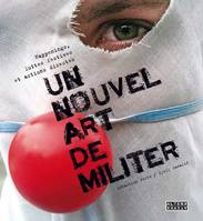 Un nouvel art de militer, Happenings, luttes festives et actions directes