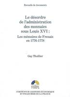 Le désordre de l'administration des monnaies sous Louis XVI, les mémoires de Fresnais en 1776-1778