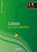 Gérer Bac Pro Commerce - Livre élève - Ed.2009