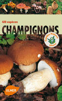 Champignons 420 espèces, 386 photos, 14 dessins