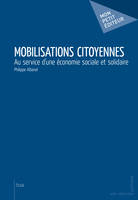 Mobilisations citoyennes, Au service d'une économie sociale et solidaire