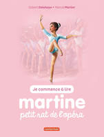 Je commence à lire avec Martine - Martine petit rat de l'opéra