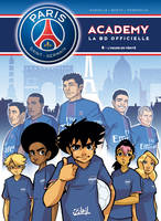 Paris-Saint-Germain Academy, 8, Paris Saint-Germain Academy T08, L'Heure de vérité