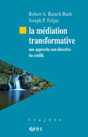 La médiation transformative, une approche non directive du conflit