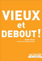 VIEUX ET DEBOUT !