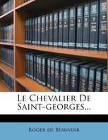 Le Chevalier De Saint-georges...