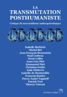 La transmutation posthumaniste, Critique du mercantilisme anthropotechnique