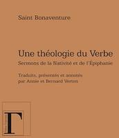 Une théologie du verbe - Sermons de la Nativité et de l'Épiphanie