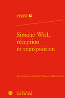 Simone Weil, réception et transposition, [actes du colloque de cerisy-la-salle, 1er-8 août 2017]