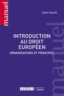 Introduction au droit européen, Organisations et principes