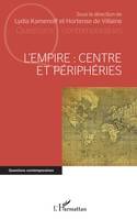 L'empire, centre et périphéries