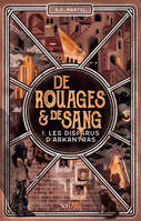 De rouages et de sang - Tome 1 Les Disparus d'Arkantras