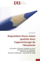 Acquisition d'une vision spatiale dans l'apprentissage de l'Anatomie, Formation à distance intégrée au cours d'introduction à l'anatomie Premiers baccalauréats Faculté de