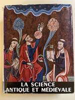 La science antique et médiévale. -I- Des origines à 1450.