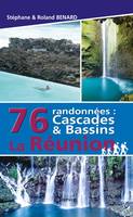 La Réunion : 76 randonnées : cascades & bassins