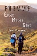 Pour Vivre, Espérer, Marcher, Guérir