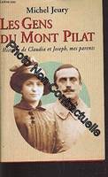 Les gens du Mont Pilat : Histoire de Claudia et Joseph mes parents, histoire de Claudia et Joseph, mes parents