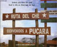 Dans les pas du Che. Raid à vélo en Amérique du Sud, raid à vélo en Amérique du Sud