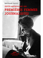 Petite anthologie des premières femmes journalistes, PREMIÈRES FEMMES JOURNALISTES