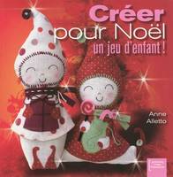 Créer pour Noël / un jeu d'enfant !