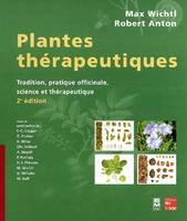 Plantes thérapeutiques (2° Éd.), Tradition, pratique officinale, science et thérapeutique