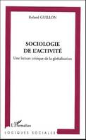 Sociologie de l'activité, Une lecture critique de la globalisation