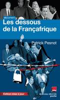 LES DESSOUS DE LA FRANCAFRIQUE - rayon politique, édition mise à jour