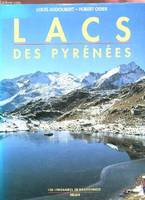 Lacs des Pyrénées., 1, Lacs des Pyrénées - 100 itinéraires de randonnées, 100 itinéraires de randonnées