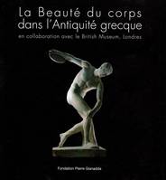 La Beauté du Corps dans l'Antiquité…, En Collaboration Avec le British Museum