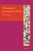 Montesquieu : une histoire de temps