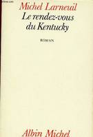 LE RENDEZ-VOUS DE KENTUCKY, roman