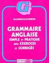 Grammaire anglaise simple et pratique avec exercices et corrigés, avec exercices corrigés