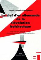 La clé d'or allemande de la Révolution bolchévique