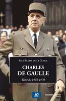 Charles de Gaulle, tome 2, 1945-1970