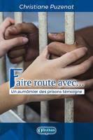 Faire route avec..., Un aumônier des prisons témoigne