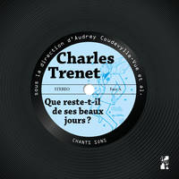 Charles Trenet, Que reste-t-il de ses beaux jours ?