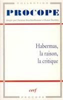 Habermas, la raison,la critique, la raison, la critique