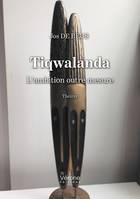 Tiqwalanda, L'ambition outre mesure